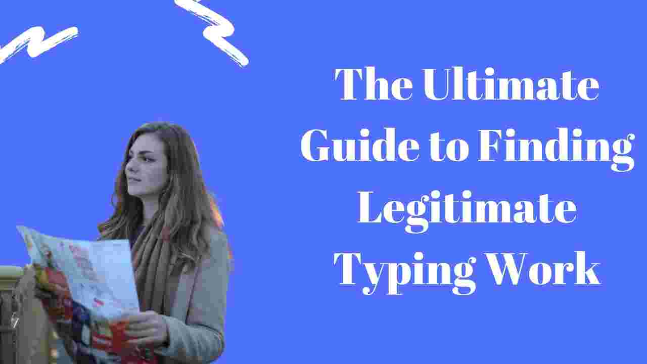 The Ultimate Guide to Finding Legitimate Typing Work - Online Typing Work