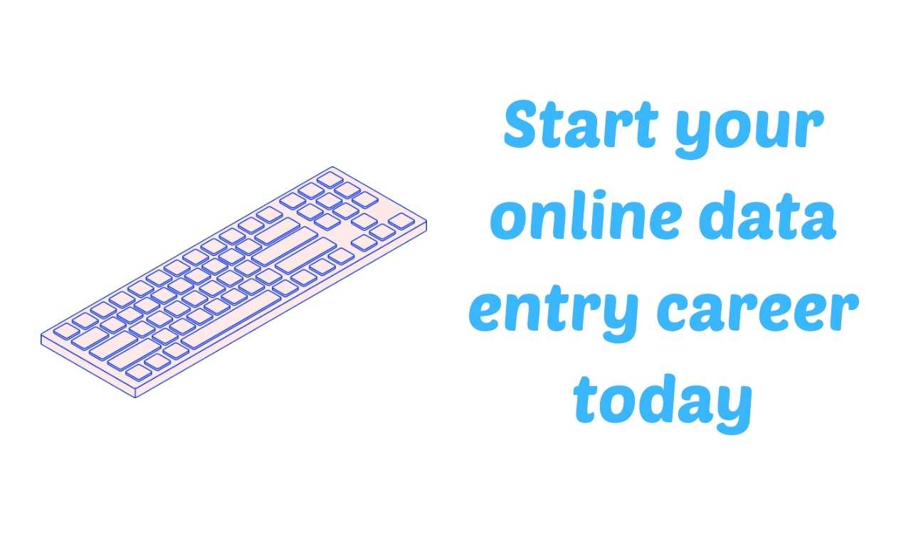 Start your online data entry career today